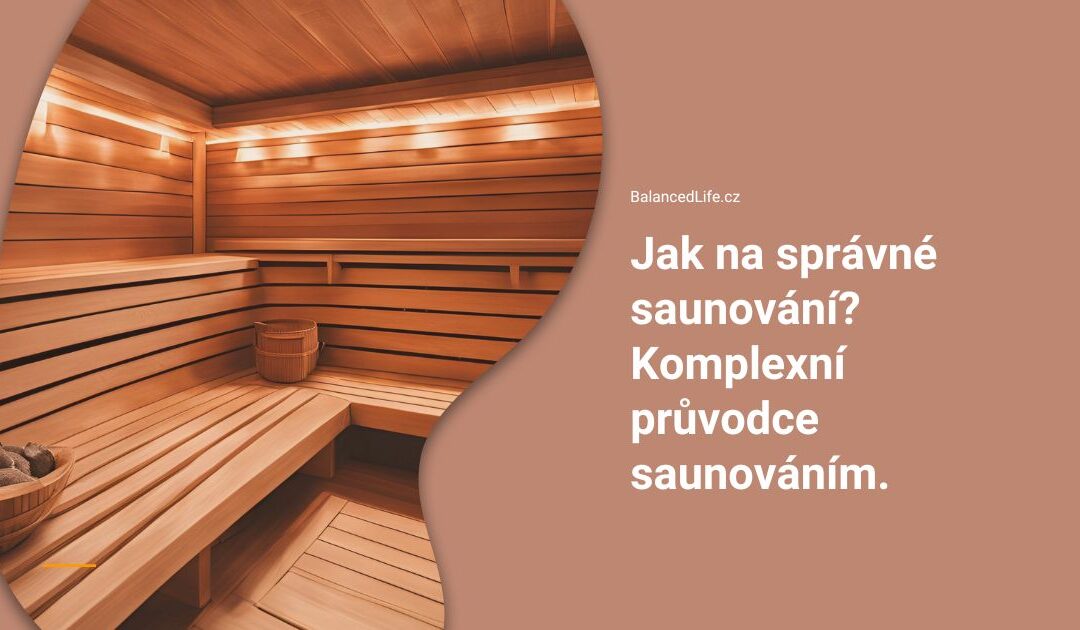 Jak na správné saunování? Komplexní průvodce saunováním.